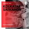 Kolkatar Satkahon by Kolkata Tale GardenRadio