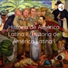 Historia de América Latina II/Historia de América Latina I by Juan Pablo Vásquez Bustamante GardenRadio