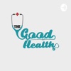 The Good Health by The Good Health GardenRadio