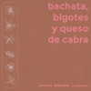 Bachata, Bigotes y Queso de Cabra by Anakena GardenRadio