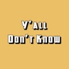 Y'all Don't Know Podcast by 1JZproductions GardenRadio