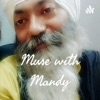 Muse with Mandy by Dr Mandeep Singh GardenRadio