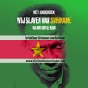 Het Audioboek Wij slaven van Suriname - Anton de Kom by Skrifi GardenRadio