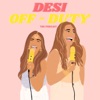 Desi Off-Duty by Desi Off-Duty GardenRadio