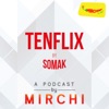 Tenflix | Mirchi by RJ Somak GardenRadio