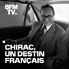Chirac, un destin français by BFMTV GardenRadio