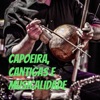 Capoeira, Cantigas e Musicalidade by André Felipe Marcelino GardenRadio