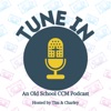 Tune In: An Old School CCM Podcast by Tim Worstell GardenRadio