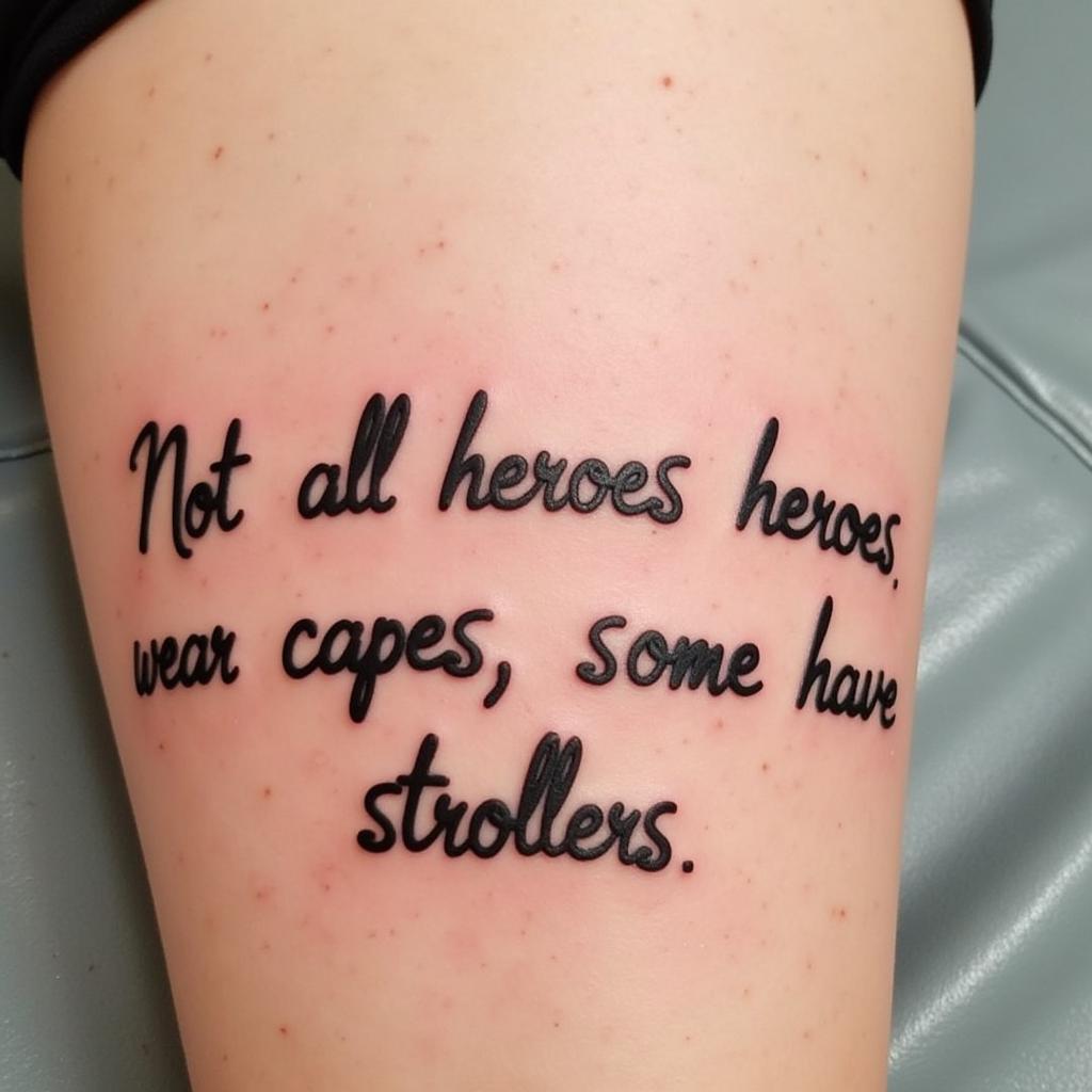 hinh-xam-cau-noi-me-don-than-anh-hung-67bf20 Hình xăm câu nói ý nghĩa dành cho mẹ đơn thân "Không phải anh hùng nào cũng mặc áo choàng, một số có xe đẩy"